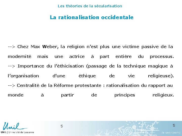 Les théories de la sécularisation La rationalisation occidentale --> Chez Max Weber, la religion