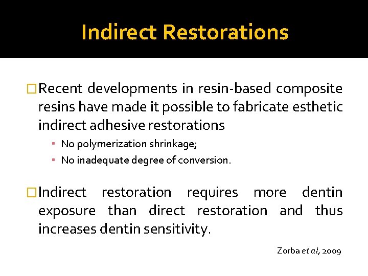 Indirect Restorations �Recent developments in resin‐based composite resins have made it possible to fabricate