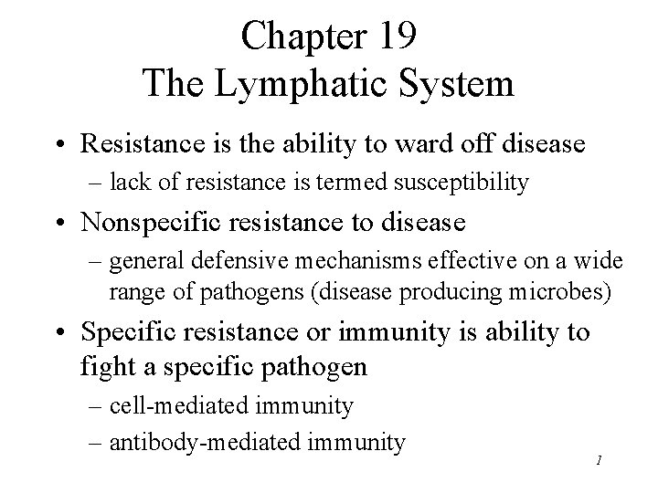 Chapter 19 The Lymphatic System • Resistance is the ability to ward off disease