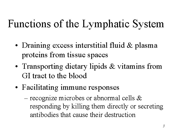 Functions of the Lymphatic System • Draining excess interstitial fluid & plasma proteins from