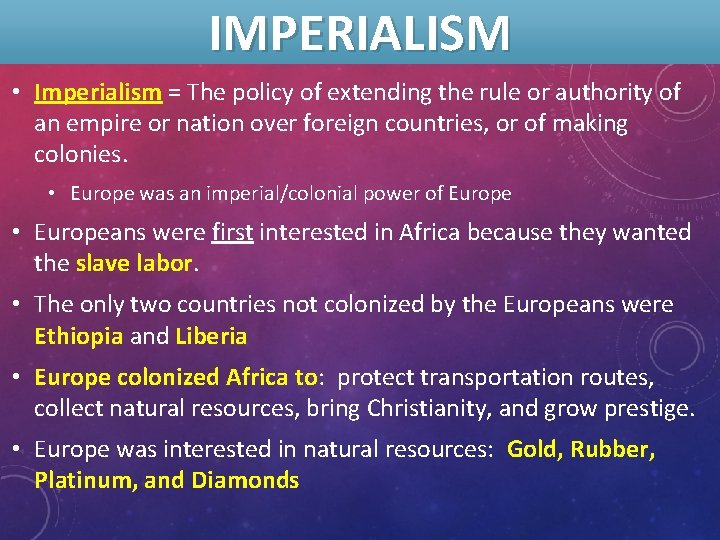 IMPERIALISM • Imperialism = The policy of extending the rule or authority of an