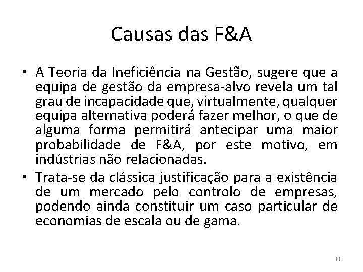 Causas das F&A • A Teoria da Ineficiência na Gestão, sugere que a equipa