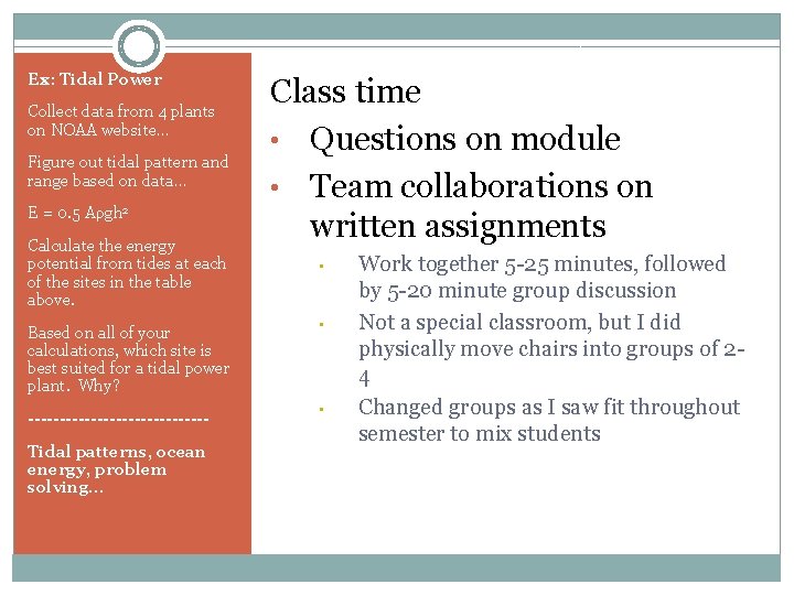 Ex: Tidal Power Collect data from 4 plants on NOAA website… Figure out tidal