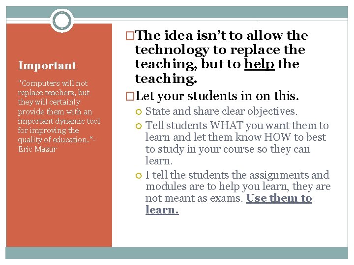 �The idea isn’t to allow the Important "Computers will not replace teachers, but they