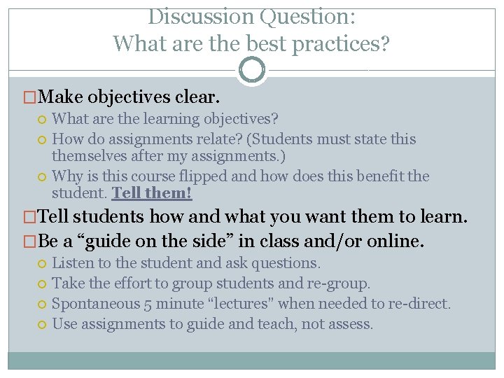 Discussion Question: What are the best practices? �Make objectives clear. What are the learning