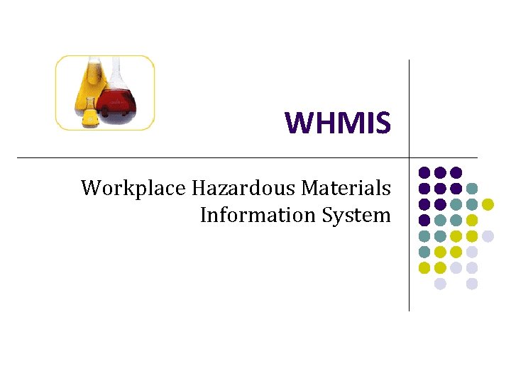 WHMIS Workplace Hazardous Materials Information System 
