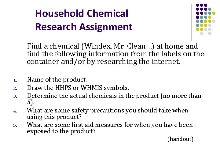 Household Chemical Research Assignment Find a chemical (Windex, Mr. Clean…) at home and find