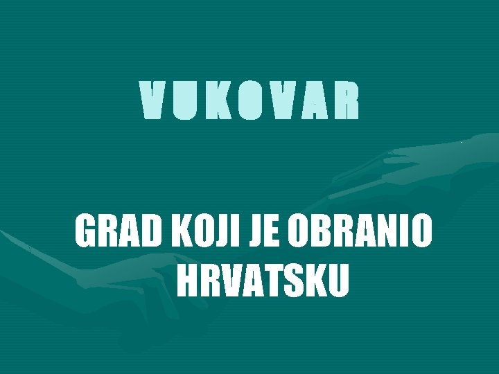 VUKOVAR GRAD KOJI JE OBRANIO HRVATSKU 