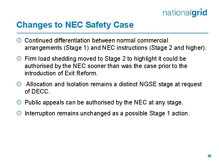 Changes to NEC Safety Case ¾ Continued differentiation between normal commercial arrangements (Stage 1)