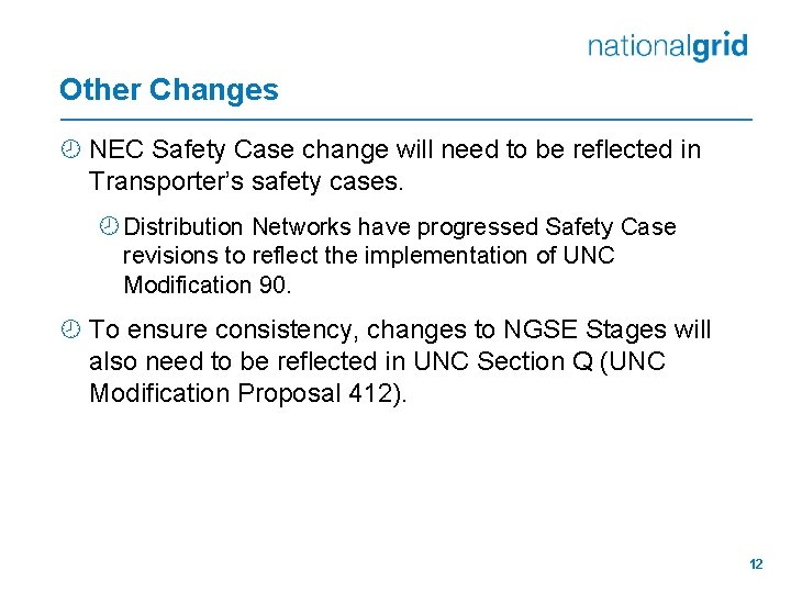 Other Changes ¾ NEC Safety Case change will need to be reflected in Transporter’s