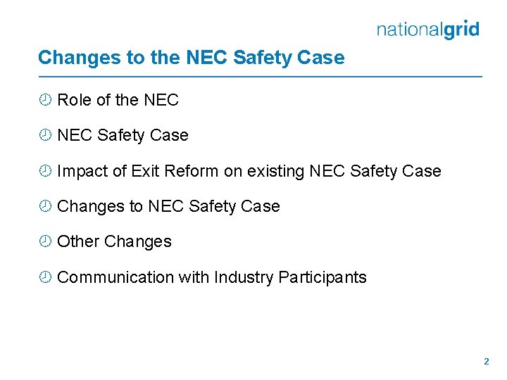 Changes to the NEC Safety Case ¾ Role of the NEC ¾ NEC Safety