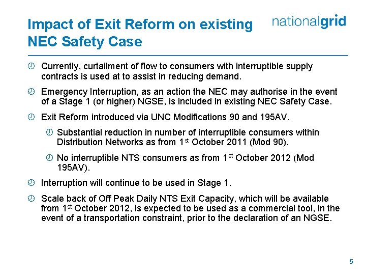 Impact of Exit Reform on existing NEC Safety Case ¾ Currently, curtailment of flow