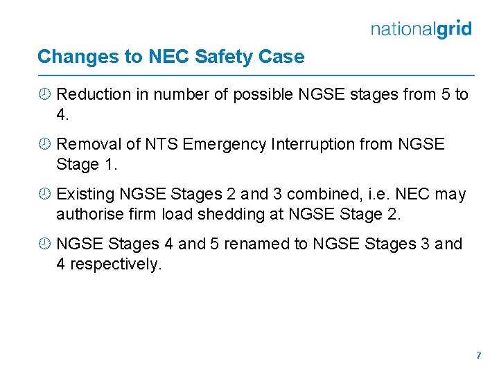 Changes to NEC Safety Case ¾ Reduction in number of possible NGSE stages from