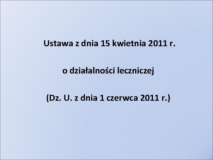 Ustawa z dnia 15 kwietnia 2011 r. o działalności leczniczej (Dz. U. z dnia