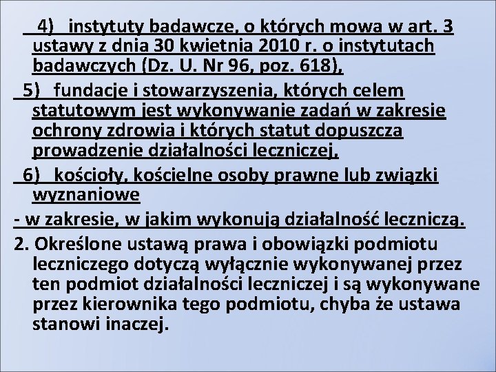 4) instytuty badawcze, o których mowa w art. 3 ustawy z dnia 30 kwietnia