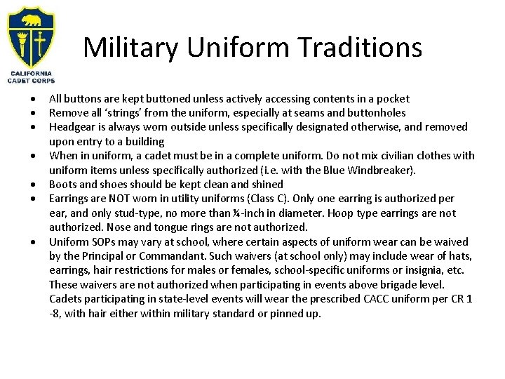 Military Uniform Traditions All buttons are kept buttoned unless actively accessing contents in a Military Uniform Traditions All buttons are kept buttoned unless actively accessing contents in a