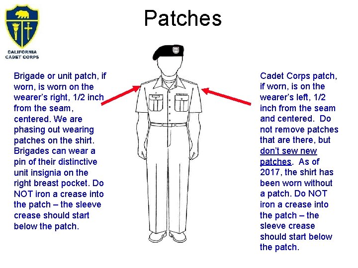 Patches Brigade or unit patch, if worn, is worn on the wearer’s right, 1/2 Patches Brigade or unit patch, if worn, is worn on the wearer’s right, 1/2