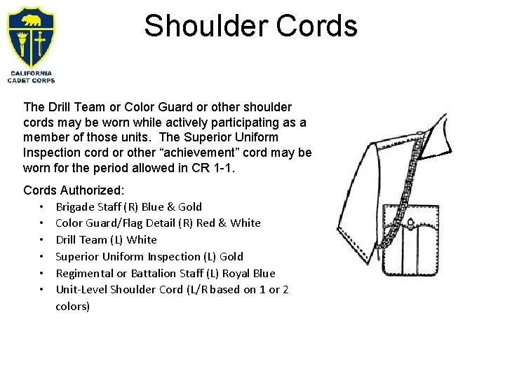 Shoulder Cords The Drill Team or Color Guard or other shoulder cords may be Shoulder Cords The Drill Team or Color Guard or other shoulder cords may be
