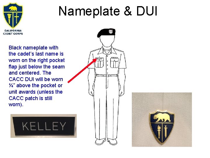Nameplate & DUI Black nameplate with the cadet’s last name is worn on the Nameplate & DUI Black nameplate with the cadet’s last name is worn on the