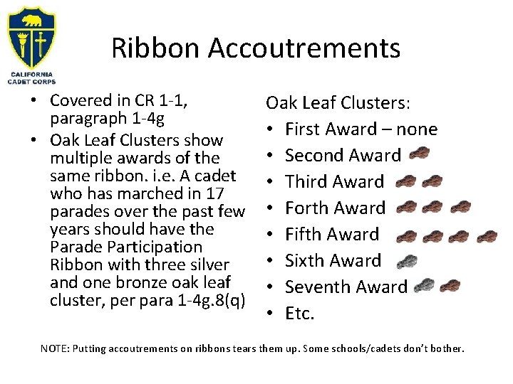 Ribbon Accoutrements • Covered in CR 1 -1, paragraph 1 -4 g • Oak Ribbon Accoutrements • Covered in CR 1 -1, paragraph 1 -4 g • Oak