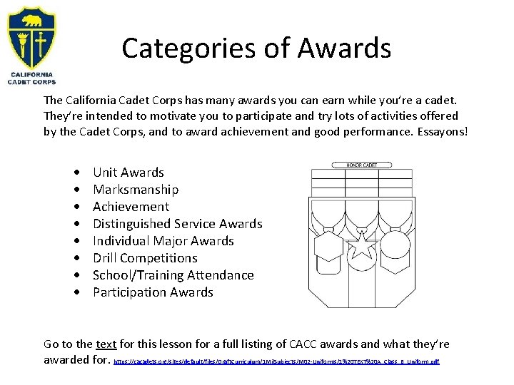 Categories of Awards The California Cadet Corps has many awards you can earn while Categories of Awards The California Cadet Corps has many awards you can earn while