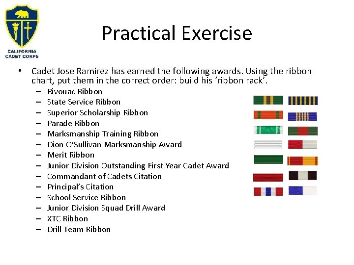 Practical Exercise • Cadet Jose Ramirez has earned the following awards. Using the ribbon Practical Exercise • Cadet Jose Ramirez has earned the following awards. Using the ribbon