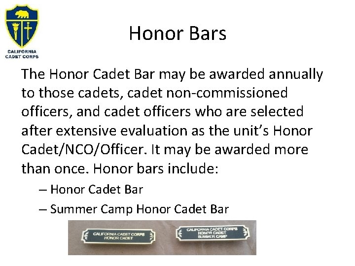 Honor Bars The Honor Cadet Bar may be awarded annually to those cadets, cadet Honor Bars The Honor Cadet Bar may be awarded annually to those cadets, cadet
