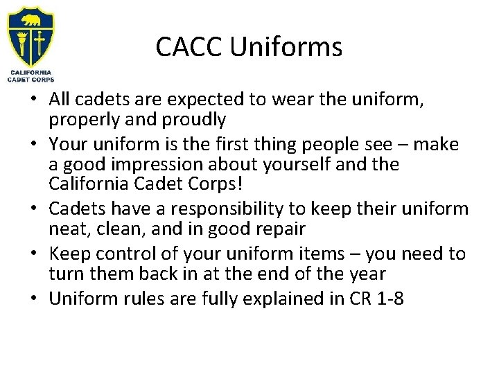 CACC Uniforms • All cadets are expected to wear the uniform, properly and proudly CACC Uniforms • All cadets are expected to wear the uniform, properly and proudly