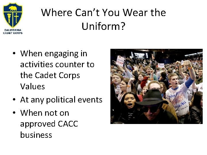 Where Can’t You Wear the Uniform? • When engaging in activities counter to the Where Can’t You Wear the Uniform? • When engaging in activities counter to the