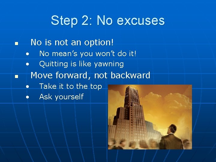Step 2: No excuses No is not an option! n • • No mean’s