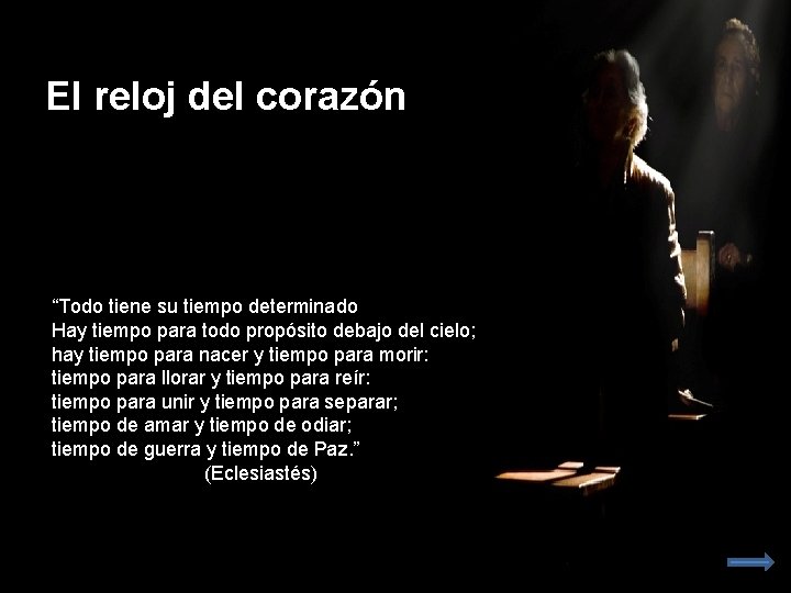 El reloj del corazón “Todo tiene su tiempo determinado Hay tiempo para todo propósito