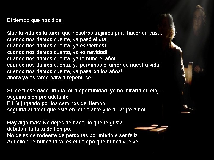 El tiempo que nos dice: Que la vida es la tarea que nosotros trajimos