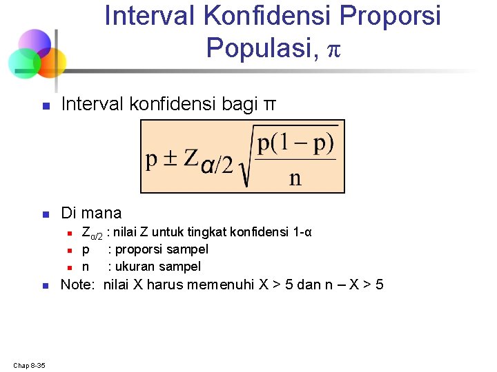 Interval Konfidensi Proporsi Populasi, π n Interval konfidensi bagi π n Di mana n Interval Konfidensi Proporsi Populasi, π n Interval konfidensi bagi π n Di mana n
