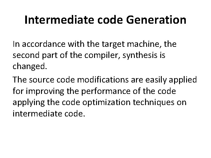 Intermediate code Generation In accordance with the target machine, the second part of the