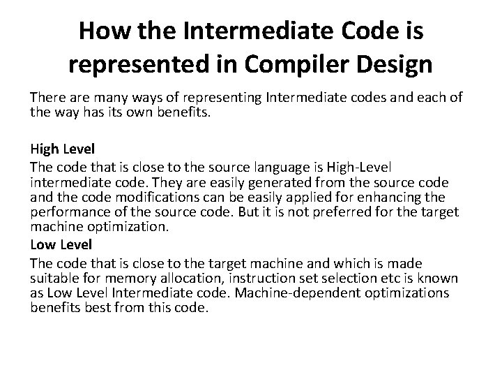 How the Intermediate Code is represented in Compiler Design There are many ways of
