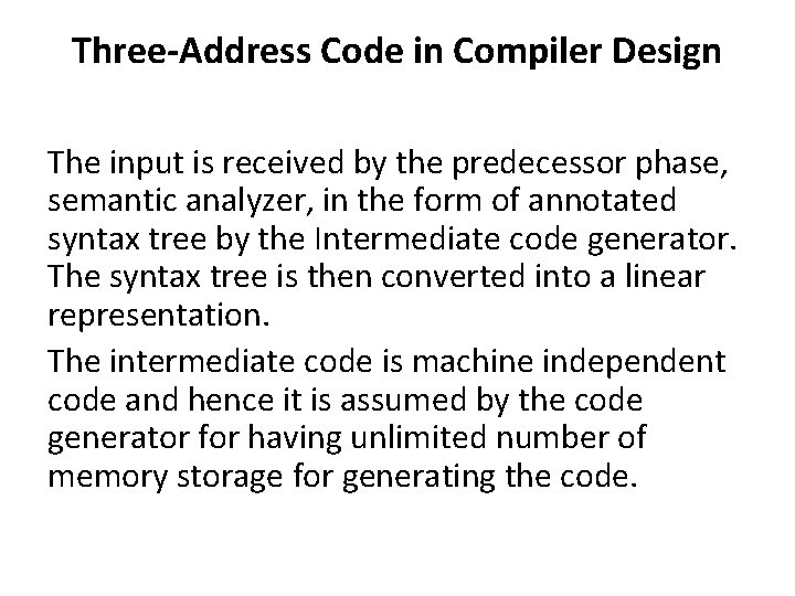 Three-Address Code in Compiler Design The input is received by the predecessor phase, semantic
