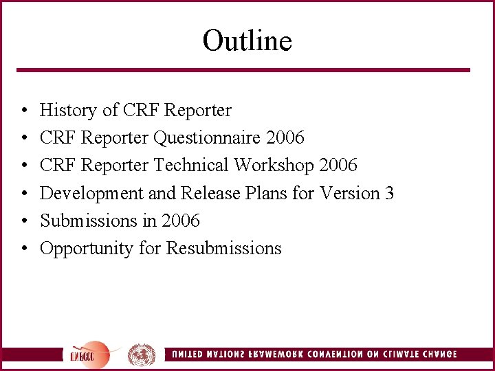 Outline • • • History of CRF Reporter Questionnaire 2006 CRF Reporter Technical Workshop
