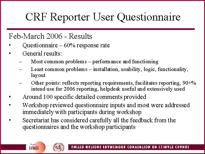 CRF Reporter User Questionnaire Feb-March 2006 - Results • • Questionnaire – 60% response