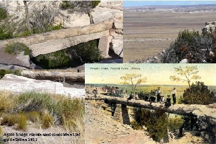 Agate bridge maintenant consolidé et tel qu’il était en 1912 