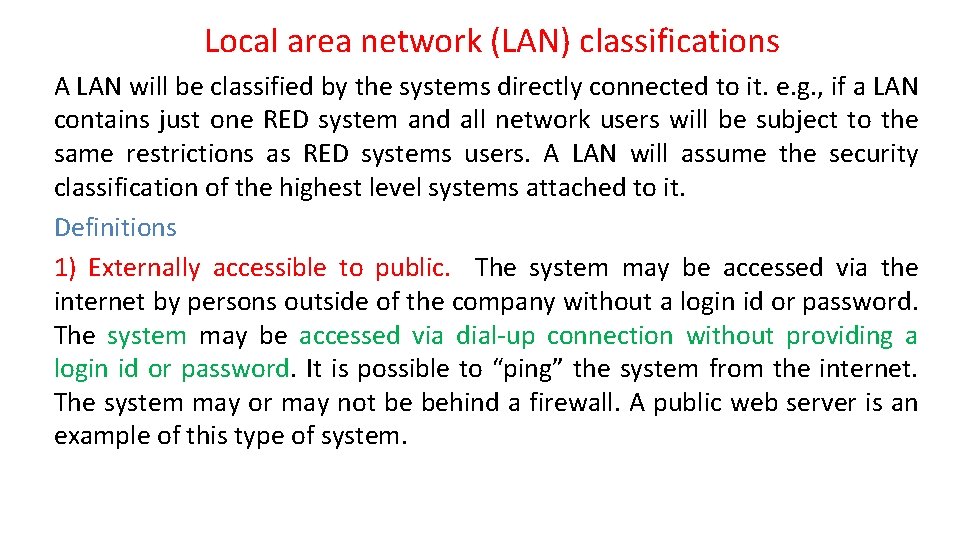 Local area network (LAN) classifications A LAN will be classified by the systems directly Local area network (LAN) classifications A LAN will be classified by the systems directly