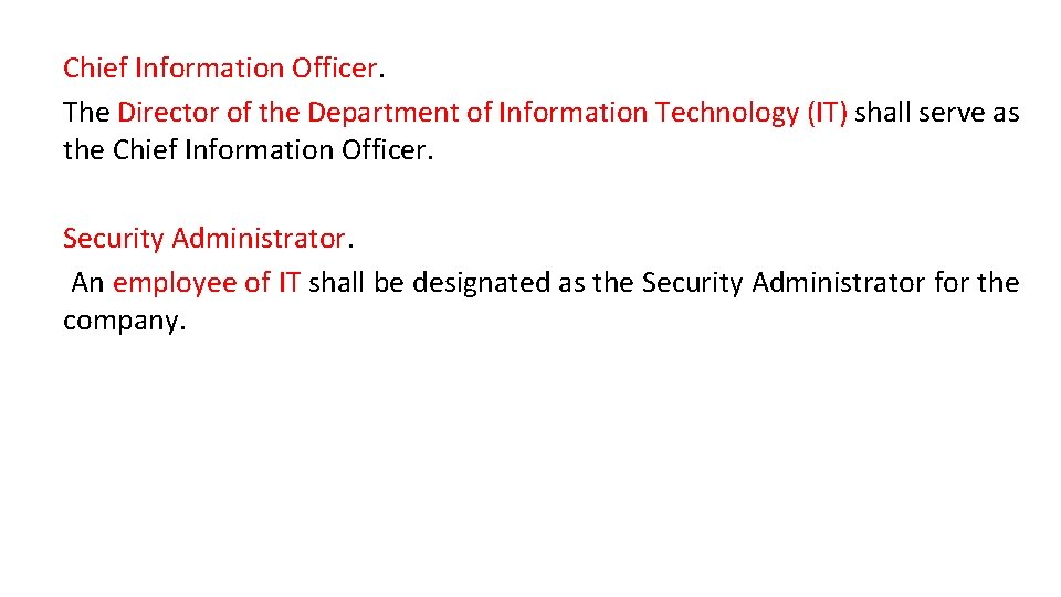 Chief Information Officer. The Director of the Department of Information Technology (IT) shall serve Chief Information Officer. The Director of the Department of Information Technology (IT) shall serve