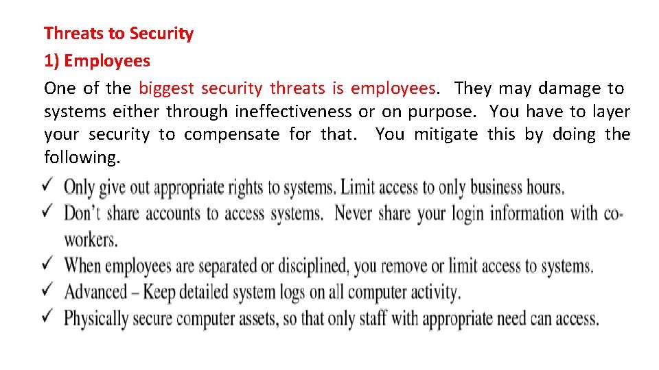 Threats to Security 1) Employees One of the biggest security threats is employees. They Threats to Security 1) Employees One of the biggest security threats is employees. They