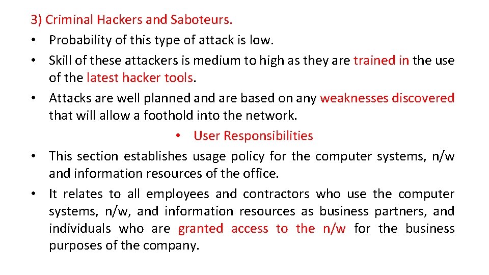 3) Criminal Hackers and Saboteurs. • Probability of this type of attack is low. 3) Criminal Hackers and Saboteurs. • Probability of this type of attack is low.