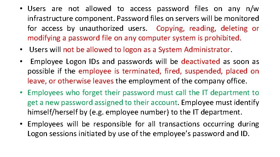 • Users are not allowed to access password files on any n/w infrastructure • Users are not allowed to access password files on any n/w infrastructure