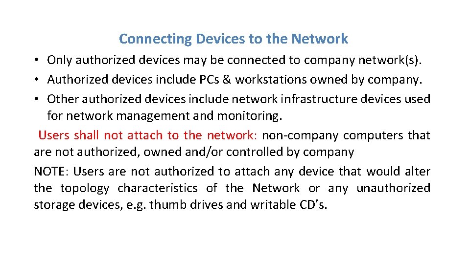 Connecting Devices to the Network • Only authorized devices may be connected to company Connecting Devices to the Network • Only authorized devices may be connected to company