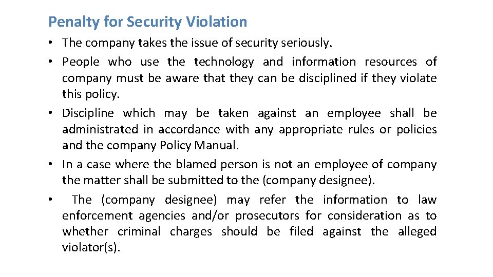 Penalty for Security Violation • The company takes the issue of security seriously. • Penalty for Security Violation • The company takes the issue of security seriously. •