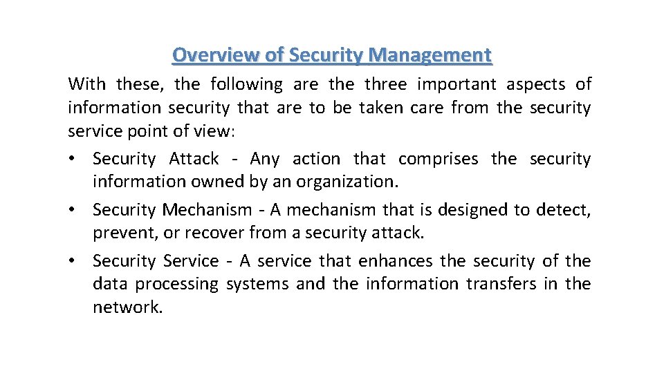 Overview of Security Management With these, the following are three important aspects of information Overview of Security Management With these, the following are three important aspects of information