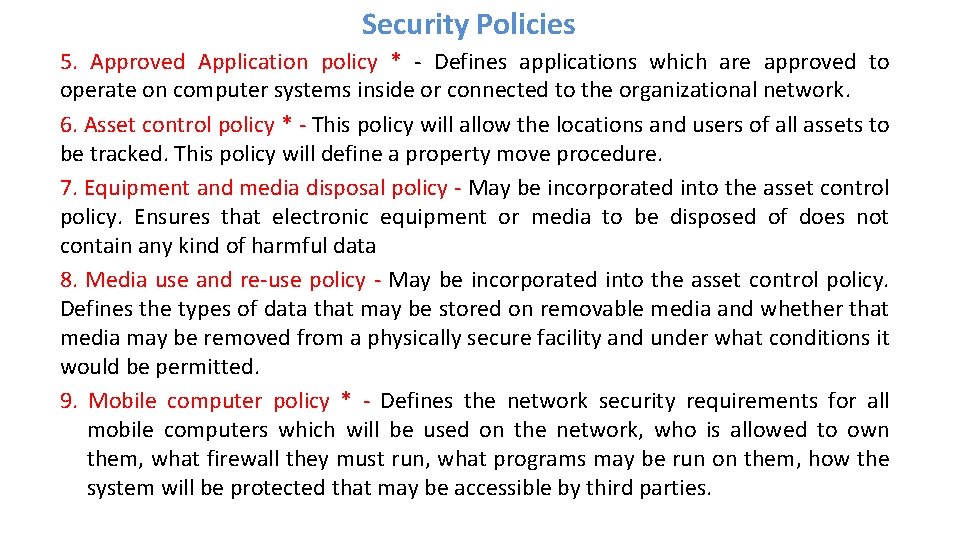 Security Policies 5. Approved Application policy * - Defines applications which are approved to Security Policies 5. Approved Application policy * - Defines applications which are approved to