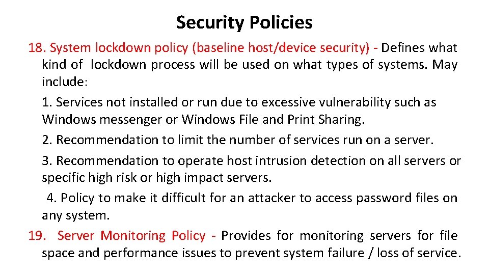 Security Policies 18. System lockdown policy (baseline host/device security) - Defines what kind of Security Policies 18. System lockdown policy (baseline host/device security) - Defines what kind of
