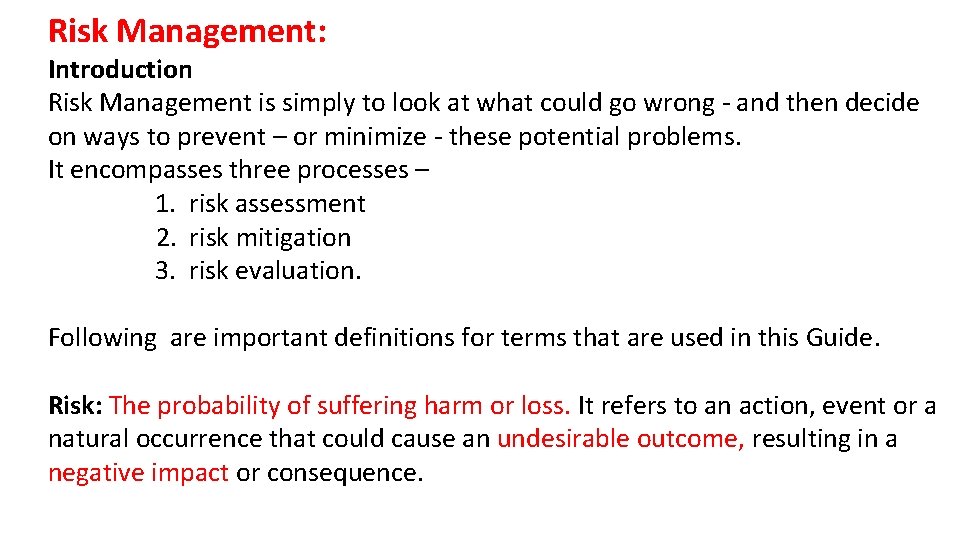 Risk Management: Introduction Risk Management is simply to look at what could go wrong Risk Management: Introduction Risk Management is simply to look at what could go wrong